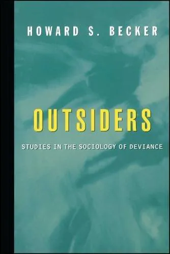 Howard S. Becker: Outsiders : Studies in Sociology of Deviance (1997)