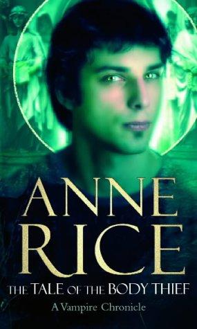 Anne Rice: Tales of the Body Thief (Paperback, 2004, Arrow Books Ltd)