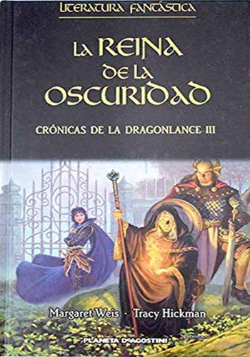 Margaret Weis, Tracy Hickman: La Reina de la oscuridad (Hardcover, Spanish language, 2005, Editorial Planeta DeAgostini)