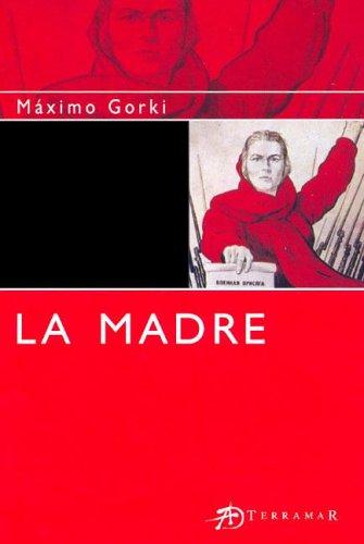 Максим Горький: La Madre (Paperback, Spanish language, 2006, Terramar Ediciones)