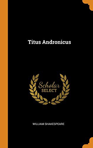 William Shakespeare: Titus Andronicus (Hardcover, 2018, Franklin Classics)