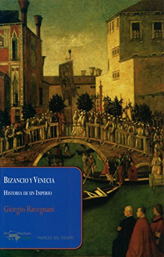 Giorgio Ravegnani, Francisco Campillo: Bizancio y Venecia (Paperback, A. Machado Libros S. A.)