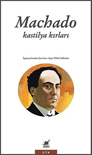 Antonio Machado: Kastilya Kirlari (Paperback, 2017, Ayr?nt? Yay?nlar?)