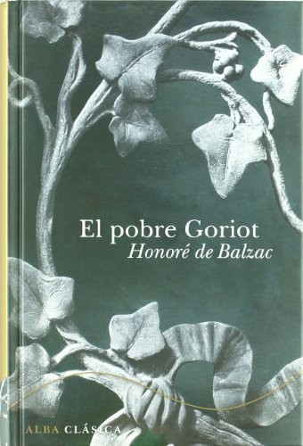 Honoré de Balzac, María Teresa Gallego: El pobre Goriot (Hardcover, ALBA, Alba Editorial)