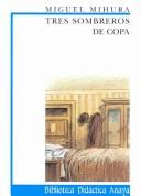 Miguel Mihura: Tres sombreros de copa / Three Top Hats (Biblioteca Didactica Anaya / Anaya Didactic Library) (Paperback, Spanish language, 2005, Continental Book Company)