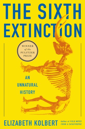 Elizabeth Kolbert, Marcel Blanc: The Sixth Extinction (2014, Henry Holt and Company)