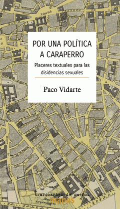 Paco Vidarte: Por una política a caraperro. Placeres textuales para las disidencias sexuales (Paperback, Traficantes de Sueños)