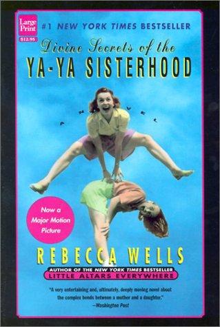 Rebecca Wells: Divine Secrets of the Ya-Ya Sisterhood (Paperback, 2002, Large Print Press)