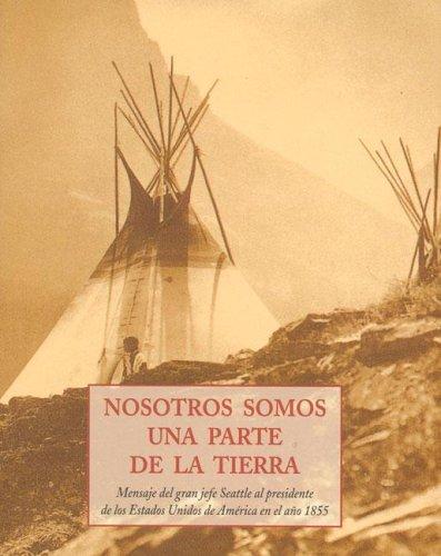 Jefe Seattle Gran: Nosotros Somos Una Parte de La Tierra (Paperback, Spanish language, Olaneta)
