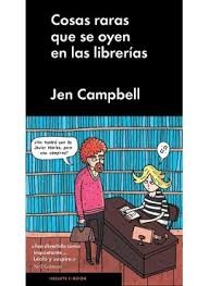 Jen Campbell: Cosas raras que se oyen en las librerías (Spanish language, 2015, Malpaso)