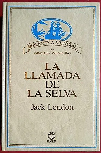 Jack London: La llamada de la selva (Spanish language, 1987, Editorial Planeta)