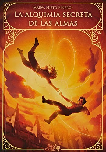 Libertad Delgado Rodríguez, Maeva Nieto Piñero: La alquimia secreta de las almas (Paperback, Literup Ediciones)