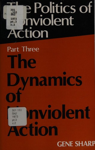 Gene Sharp: The Dynamics of Nonviolent Action (1973, Porter Sargent)