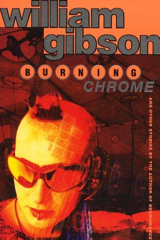 William Gibson (unspecified): Burning Chrome (Paperback, 1995, Voyager / HarperColins)
