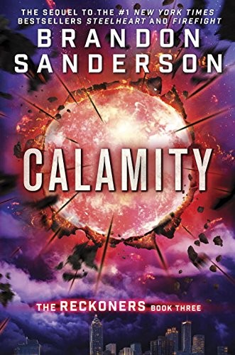 Brandon Sanderson: Calamity (The Reckoners) (2016, Delacorte Press)