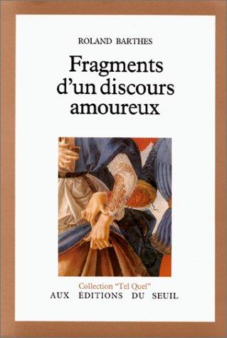 Roland Barthes: Fragments d'un discours amoureux. (French language, 1977, Seuil)