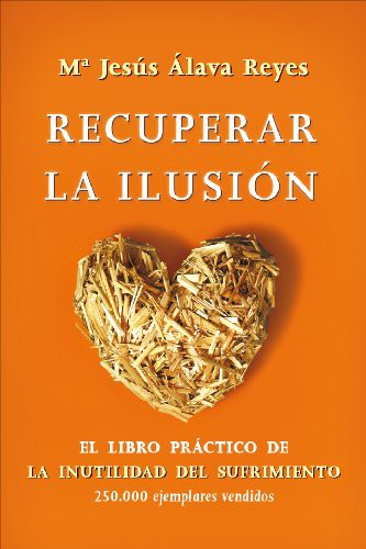 María Jesús Álava Reyes: Recuperar la ilusión (Paperback, 2013, LA ESFERA DE LOS LIBROS, S.L.)