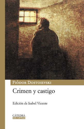 Fiódor M. Dostoievski: Crimen y castigo (Hardcover, 2008, Ediciones Cátedra)