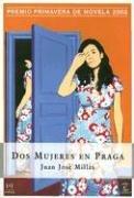 Juan Jose Millas: Dos Mujeres En Praga (Paperback, Spanish language, 2002, Espasa Calpe Mexicana, S.A.)