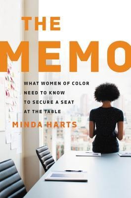 Minda Harts: The Memo: What Women of Color Need to Know to Secure a Seat at the Table (2019, Seal Press)