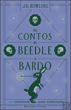 J.K. Rowling: Os Contos de Beedle, o Bardo (2018, Editorial Presença)