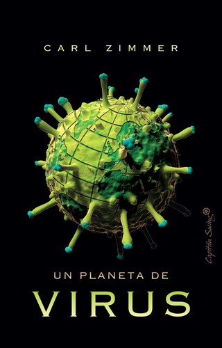 Carl Zimmer: Un planeta de virus (2020, Capitán Swing Libros)