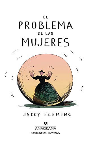 Jacky Fleming: El problema de las mujeres (Paperback, Editorial Anagrama S.A., Anagrama)