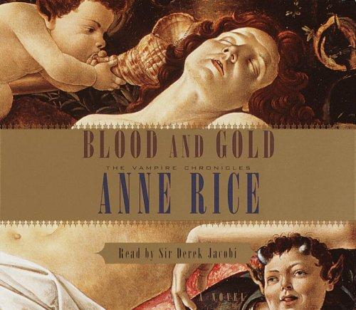 Anne Rice: Blood and Gold (Hardcover, 2002, Random House Audible)