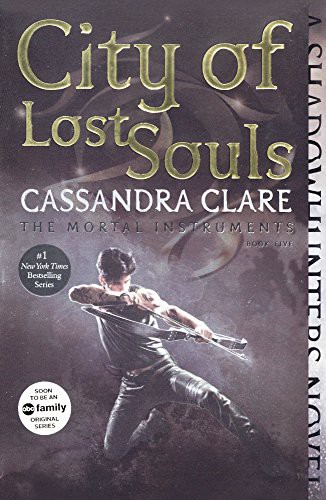 Cassandra Clare: City Of Lost Souls (Hardcover, Turtleback Books)