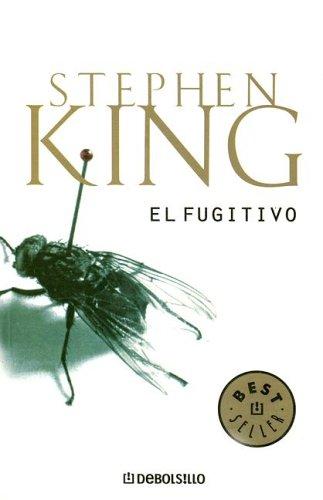 Stephen King: El Fugitivo / the Fugitive (Paperback, Spanish language, 2004, Debolsillo)