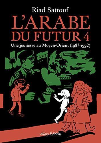 Riad Sattouf: L'Arabe du futur Tome 4 (French language, 2018, Allary Éditions)