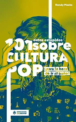 101 DATOS ESTUPIDOS SOBRE CULTURA POP (Paperback, Heroes De Papel)