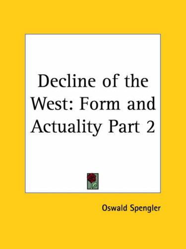 Oswald Spengler: Decline of the West (Paperback, 2003, Kessinger Publishing)