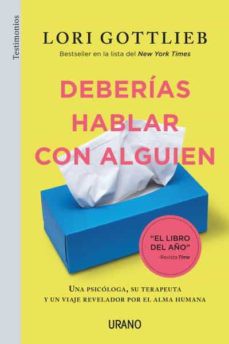 Lori Gottlieb: Deberías hablar con alguien (2021, Urano)