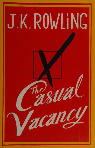 J. K. Rowling, Tom Hollander: The Casual Vacancy (2012, Little, Brown and Company)