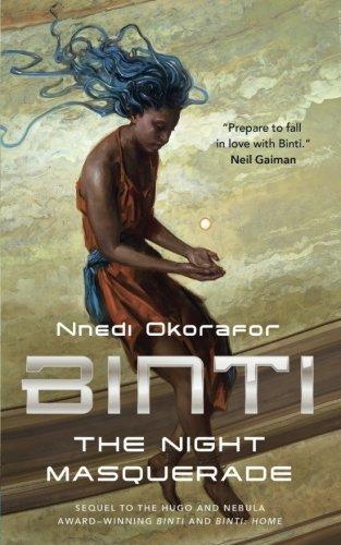 Nnedi Okorafor: The Night Masquerade (Binti, #3) (2018)