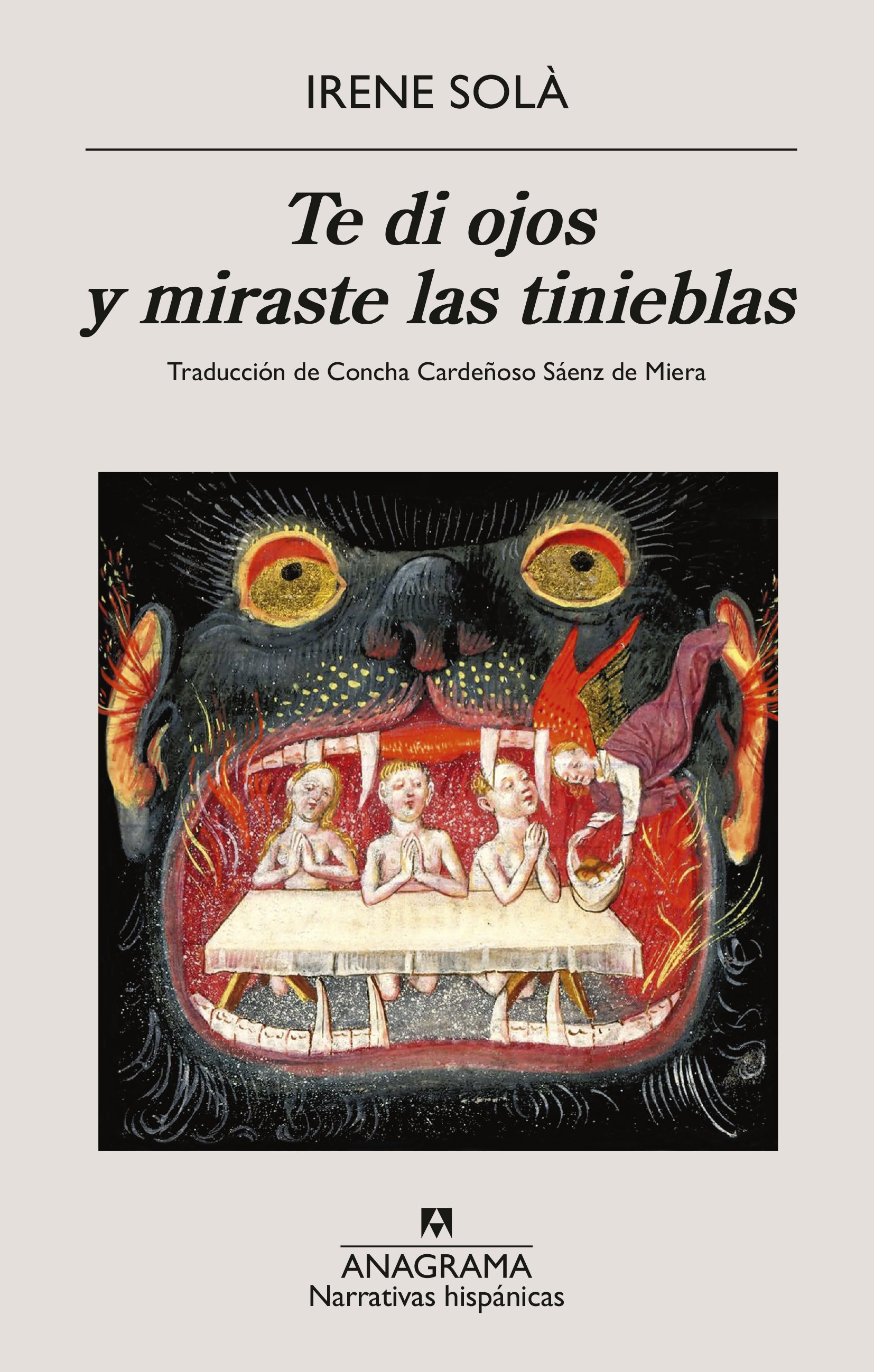 Irene Solà, Concha Cardeñoso Sáenz de Miera;: Te di ojos y miraste las tinieblas (Paperback, Catalá language, 2023)