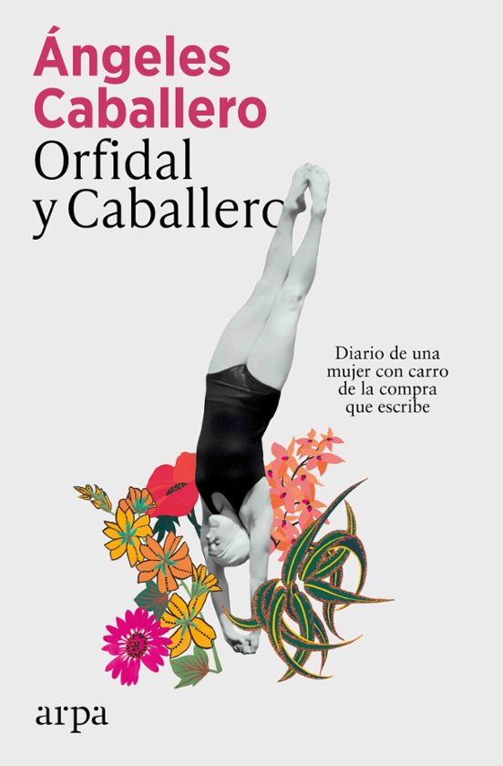 Ángeles Caballero: Orfidal y Caballero (Paperback, Spanish language, Arpa Editores)