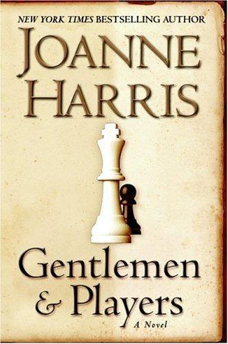 Joanne Harris: Gentlemen and players (2006, William Morrow)