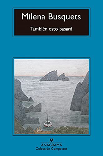 Milena Busquets: También esto pasará (Paperback, Editorial Anagrama)