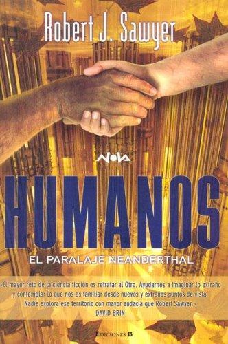 Robert J. Sawyer: Humanos (Paperback, Spanish language, 2005, Ediciones B)