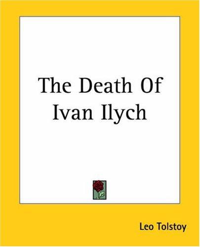 Lev Nikolaevič Tolstoy: The Death Of Ivan Ilych (Paperback, 2004, Kessinger Publishing)