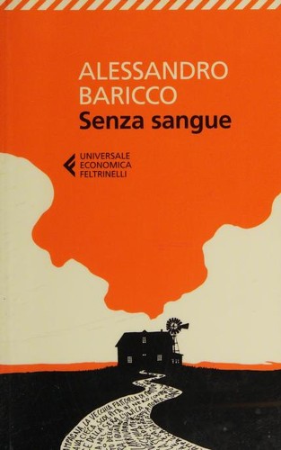 Alessandro Baricco: Senza sangue (Paperback, 2015, Feltrinelli)