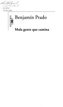 Benjamín Prado: Mala gente que camina (Spanish language, 2006, Alfaguara)