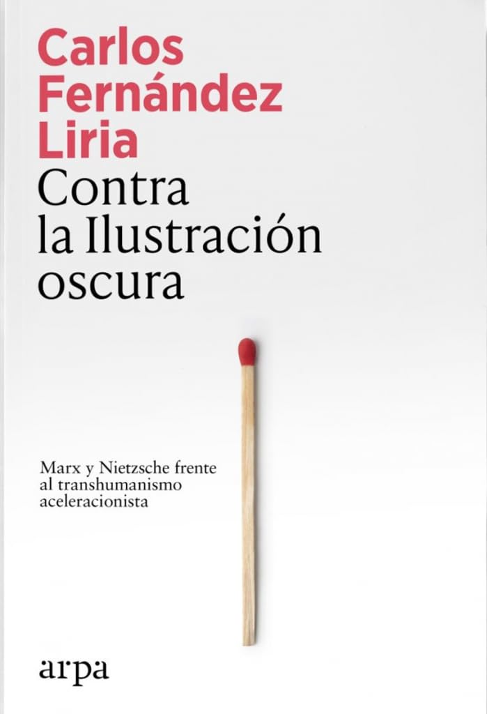 Carlos Fernández Liria: Contra la Ilustración oscura (Spanish language, 2026, Arpa)