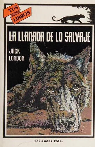 Jack London: El Llamado De La Selva / the Call of the Wild (Tus Libros, 54) (Spanish Edition) (Spanish language, 1992)