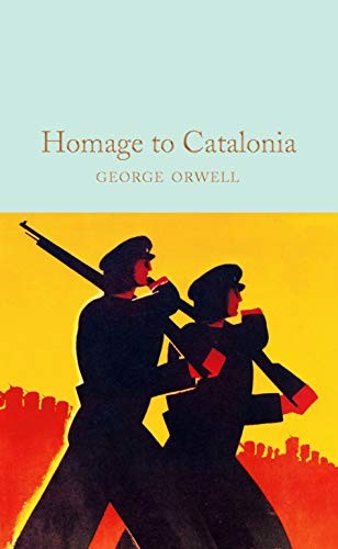 George Orwell, Helen Graham: Homage to Catalonia (2021, Pan Macmillan, Macmillan Collector's Library)