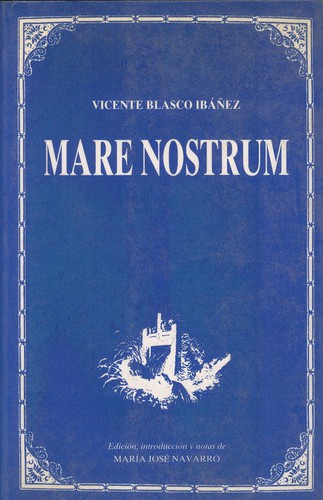 Vicente Blasco Ibáñez: Mare nostrum (Spanish language, 1994, Instituto de Cultura Juan Gil-Albert, Diputación de Alicante)