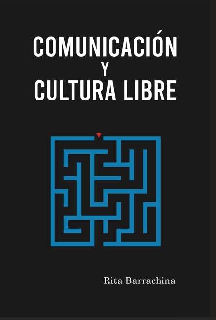 Rita Barrachina: Comunicación y Cultura Libre (Paperback, Castellano language, 2025)