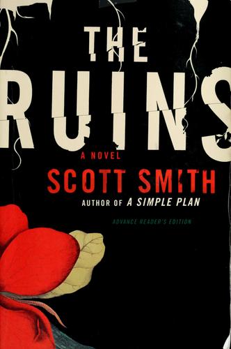 Smith, Scott: The ruins (2006, Alfred A. Knopf)